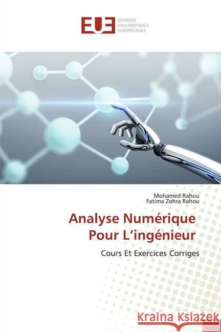 Analyse Numérique Pour L'ingénieur : Cours Et Exercices Corriges Rahou, Mohamed; Rahou, Fatima Zohra 9786138433903 Éditions universitaires européennes