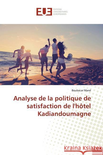 Analyse de la politique de satisfaction de l'hôtel Kadiandoumagne Mané, Boubacar 9786138434559