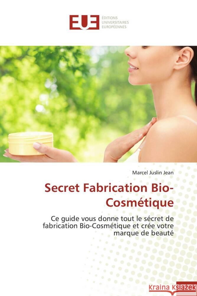 Secret Fabrication Bio-Cosmétique Marcel Juslin Jean 9786138437673