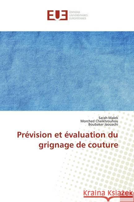 Prévision et évaluation du grignage de couture Malek, Sarah; Cheikhrouhou, Morched; Jaouachi, Boubaker 9786138438069