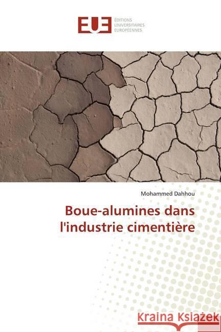 Boue-alumines dans l'industrie cimentière Dahhou, Mohammed 9786138438816 Éditions universitaires européennes