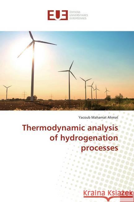 Thermodynamic analysis of hydrogenation processes Mahamat Ahmat, Yacoub 9786138439356 Éditions universitaires européennes