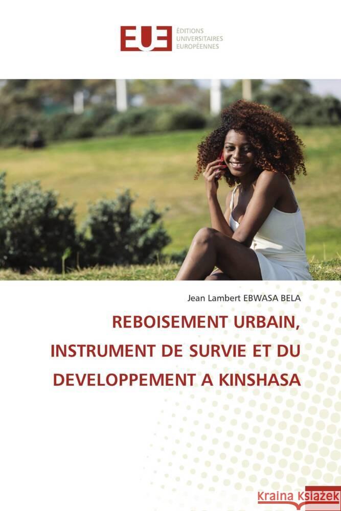 Reboisement Urbain, Instrument de Survie Et Du Developpement a Kinshasa Jean Lambert Ebwas 9786138440352