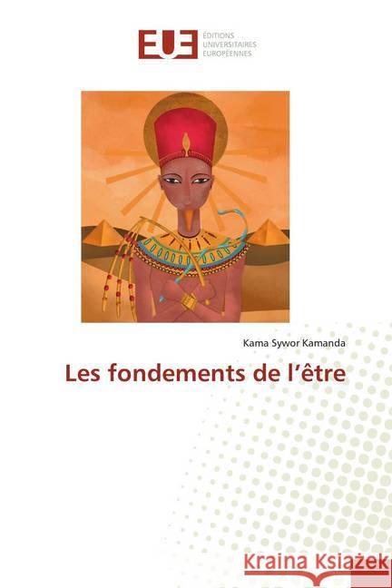 Les fondements de l'être Kamanda, Kama Sywor 9786138440703 Éditions universitaires européennes