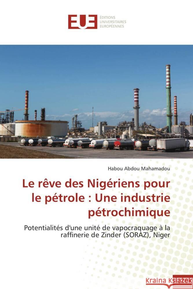 Le rêve des Nigériens pour le pétrole : Une industrie pétrochimique Mahamadou, Habou Abdou 9786138442837 Éditions universitaires européennes