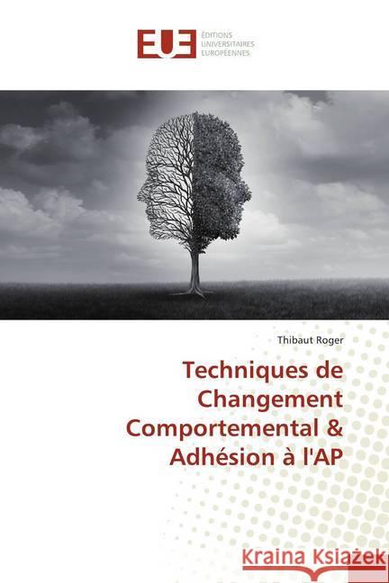 Techniques de Changement Comportemental & Adhésion à l'AP Roger, Thibaut 9786138443155