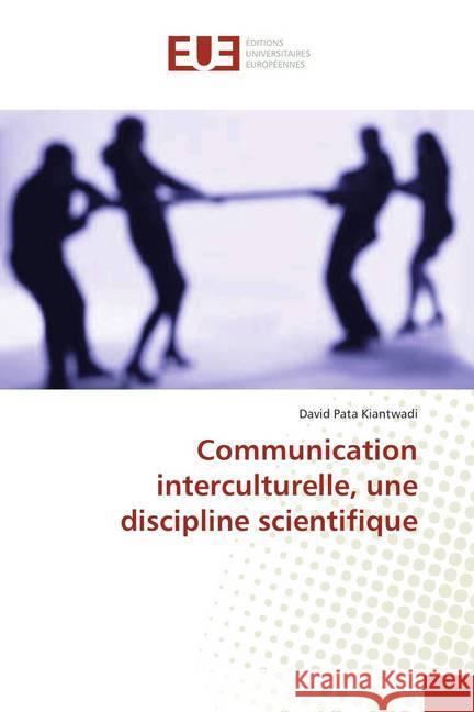 Communication interculturelle, une discipline scientifique Pata Kiantwadi, David 9786138444558