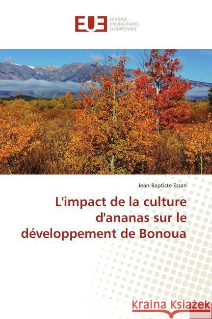 L'impact de la culture d'ananas sur le développement de Bonoua Essan, Jean-Baptiste 9786138446033