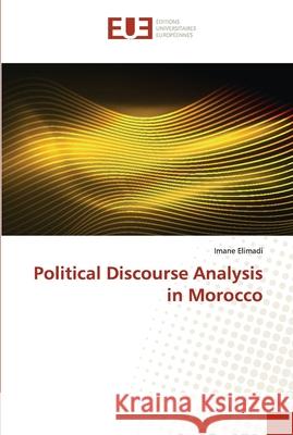 Political Discourse Analysis in Morocco Elimadi, Imane 9786138447290