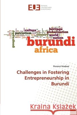 Challenges in Fostering Entrepreneurship in Burundi Nisabwe, Florence 9786138450801 Éditions universitaires européennes