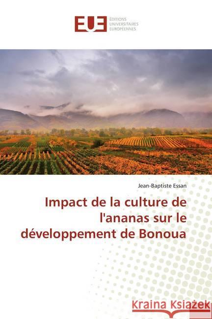 Impact de la culture de l'ananas sur le développement de Bonoua Essan, Jean-Baptiste 9786138452188