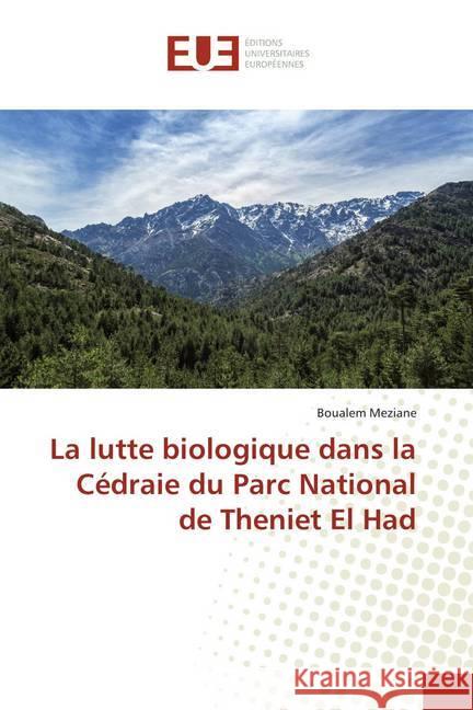 La lutte biologique dans la Cédraie du Parc National de Theniet El Had Meziane, Boualem 9786138452676