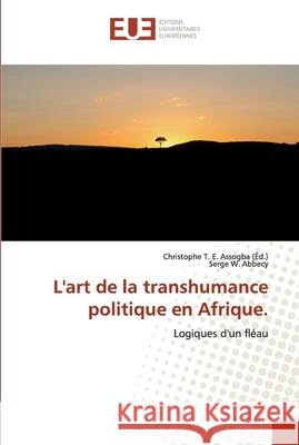 L'art de la transhumance politique en Afrique. Assogba, Christophe T. E. 9786138452737 Éditions universitaires européennes