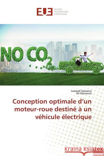 Conception optimale d'un moteur-roue destiné à un véhicule électrique Zaaraoui, Lassaad; Mansouri, Ali 9786138452874 Éditions universitaires européennes