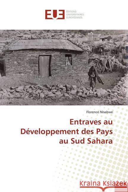 Entraves au Développement des Pays au Sud Sahara Nisabwe, Florence 9786138453437 Éditions universitaires européennes