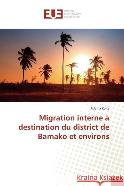 Migration interne à destination du district de Bamako et environs Kone, Adama 9786138454403