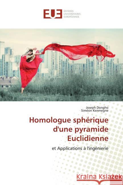 Homologue sphérique d'une pyramide Euclidienne : et Applications à l'ingénierie Dongho, Joseph; Kenmegne, Siméon 9786138454731