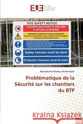 Problématique de la Sécurité sur les chantiers du BTP Ahmed Saleh, Abdoulkarim Ghaliou 9786138454960 Éditions universitaires européennes