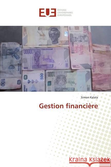 Gestion financière Kalala, Simon 9786138455042 Éditions universitaires européennes