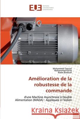 Amélioration de la robustesse de la commande Taoussi, Mohammed 9786138456223