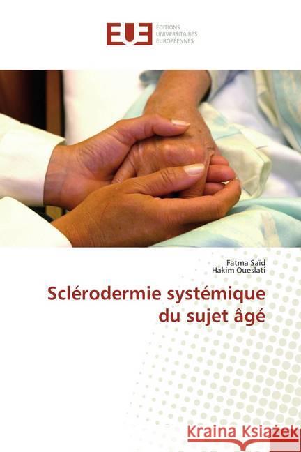 Sclérodermie systémique du sujet âgé Saïd, Fatma; Oueslati, Hakim 9786138456339 Éditions universitaires européennes