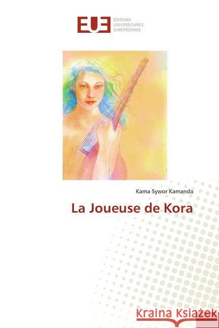 La Joueuse de Kora Kamanda, Kama Sywor 9786138459552