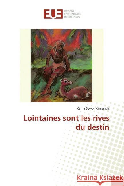 Lointaines sont les rives du destin Kamanda, Kama Sywor 9786138459606