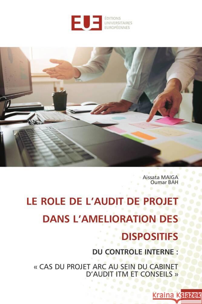 LE ROLE DE L'AUDIT DE PROJET DANS L'AMELIORATION DES DISPOSITIFS Maiga, Aïssata, Bah, Oumar 9786138460831