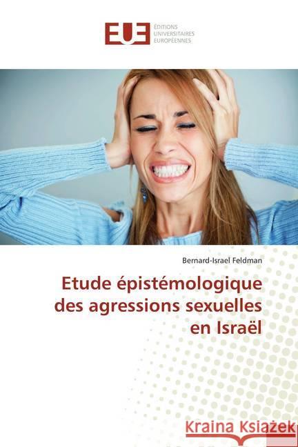 Etude épistémologique des agressions sexuelles en Israël Feldman, Bernard-Israël 9786138460961