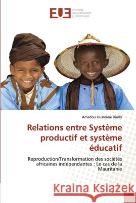 Relations entre Système productif et système éducatif Diallo, Amadou Ousmane 9786138462767