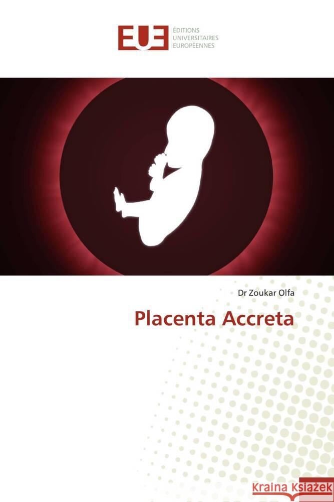 Placenta Accreta Olfa, Dr Zoukar 9786138463283