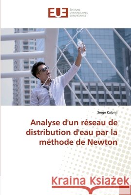 Analyse d'un réseau de distribution d'eau par la méthode de Newton Kalonji, Serge 9786138463290