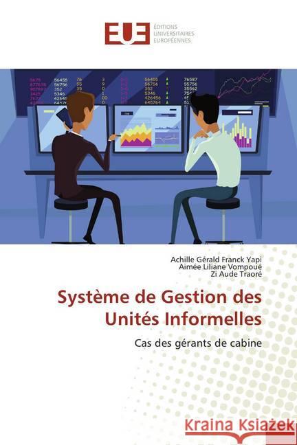 Système de Gestion des Unités Informelles : Cas des gérants de cabine Yapi, Achille Gérald Franck; Vompoué, Aimée Liliane; Traoré, Zi Aude 9786138464563 Éditions universitaires européennes