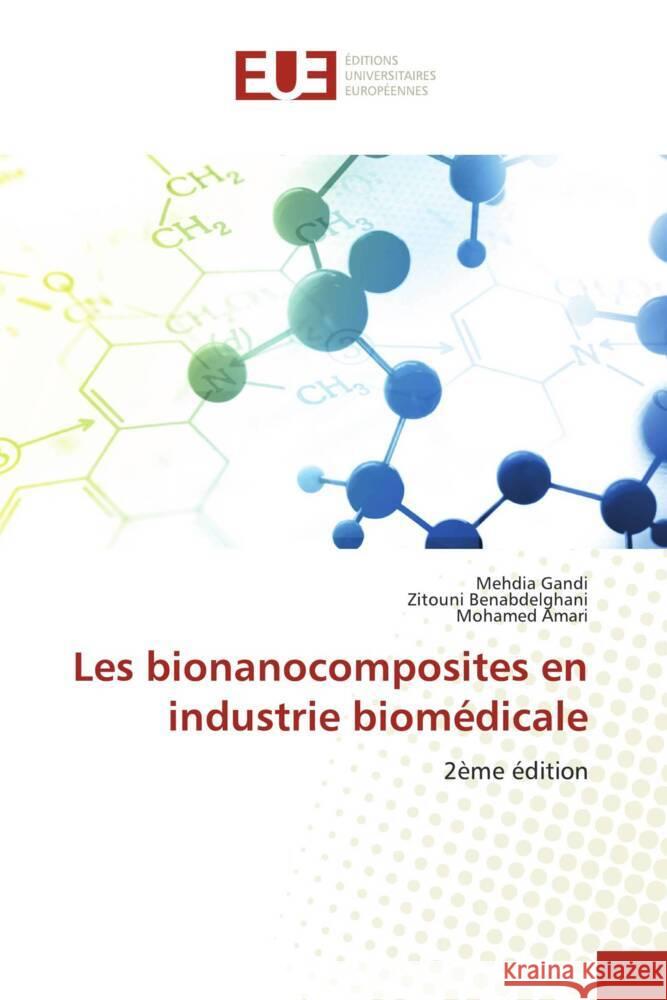 Les bionanocomposites en industrie biomédicale Gandi, Mehdia, Benabdelghani, Zitouni, AMARI, Mohamed 9786138464693