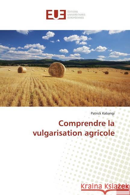 Comprendre la vulgarisation agricole Kabangi, Patrick 9786138465485 Éditions universitaires européennes