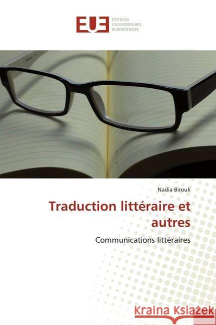 Traduction littéraire et autres : Communications littéraires Birouk, Nadia 9786138465874 Éditions universitaires européennes