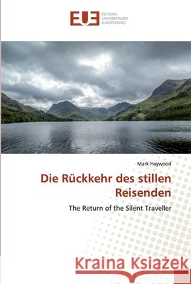 Die Rückkehr des stillen Reisenden Mark Haywood 9786138467250 Editions Universitaires Europeennes