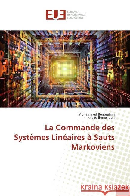 La Commande des Systèmes Linéaires à Sauts Markoviens Benbrahim, Mohammed; Benjelloun, Khalid 9786138467465