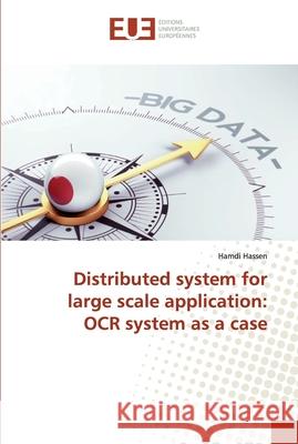Distributed system for large scale application: OCR system as a case Hamdi Hassen 9786138467670