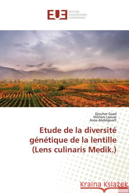 Etude de la diversité génétique de la lentille (Lens culinaris Medik.) Gaad, Djouher; Laouar, Meriem; Abdelguerfi, Aissa 9786138469285