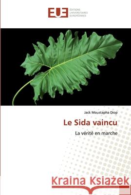 Le Sida vaincu Diop, Jack Moustapha 9786138469483