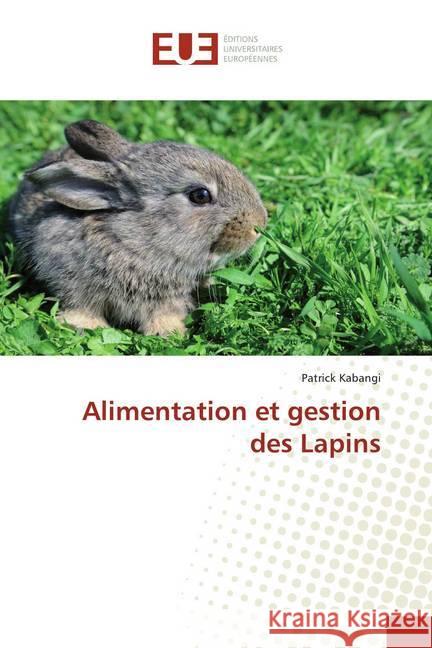 Alimentation et gestion des Lapins Kabangi, Patrick 9786138469575 Éditions universitaires européennes