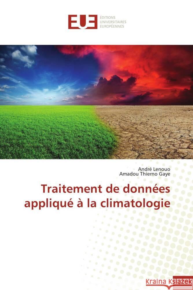 Traitement de données appliqué à la climatologie Lenouo, André, Thierno Gaye, Amadou 9786138469605