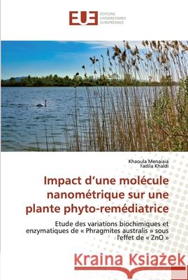 Impact d'une molécule nanométrique sur une plante phyto-remédiatrice Menaiaia, Khaoula 9786138470014