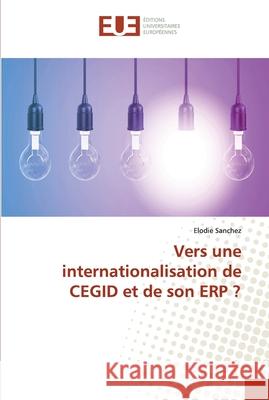 Vers une internationalisation de CEGID et de son ERP ? Sanchez, Elodie 9786138472445