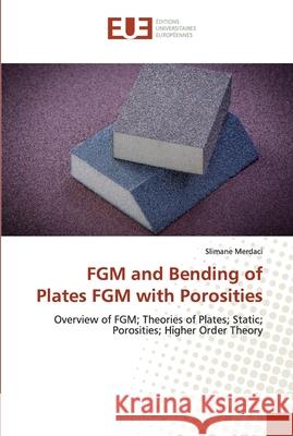 FGM and Bending of Plates FGM with Porosities Merdaci, Slimane 9786138473114