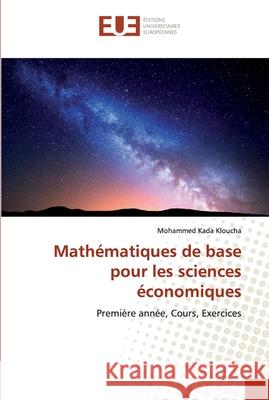 Mathématiques de base pour les sciences économiques Kada Kloucha, Mohammed 9786138473176 Éditions universitaires européennes