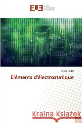 Eléments d'électrostatique Hadef, Fatma 9786138476368