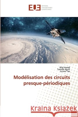 Modélisation des circuits presque-périodiques Hamdi, Bilel; Aguili, Taoufik; Tao, Junwu 9786138476382
