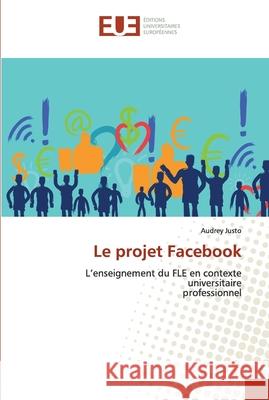 Le projet Facebook Justo, Audrey 9786138477259